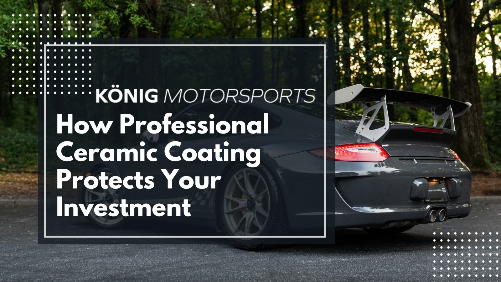 How Professional Ceramic Coating Protects Your Investment